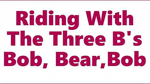 Riding With The Three B's