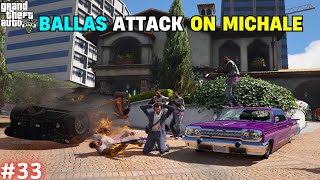 BALLAS GANG DESTROYED MY CARS | GTA V GAMEPLAY #33