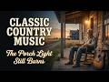 The Porch Light Still Burns Nostalgic Country Music 60s 70s 80s Style
