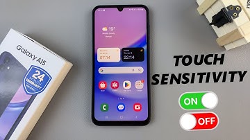 Samsung Galaxy A15: How To Enable / Disable Touch Sensitivity