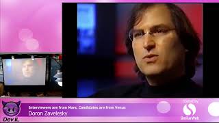 Interviewers Are from Mars, Candidates Are from Venus - Doron Zavelevsky [Dev.IL Meetup]