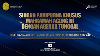 SIDANG PARIPURNA KHUSUS MA RI DENGAN AGENDA TUNGGAL, PEMILIHAN WAKIL KETUA MA RI BIDANG NON YUDISIAL