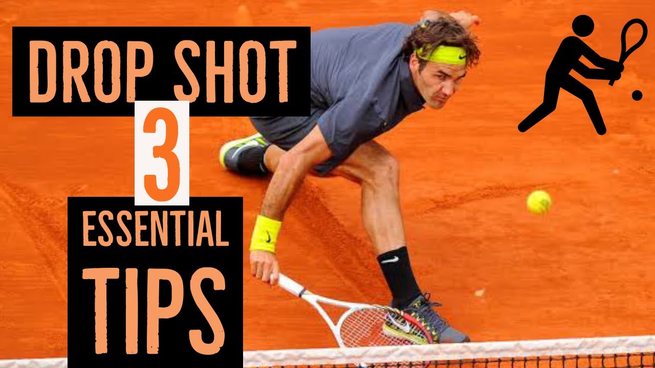 Drop Shot- 3 Essential Tips - YouTube