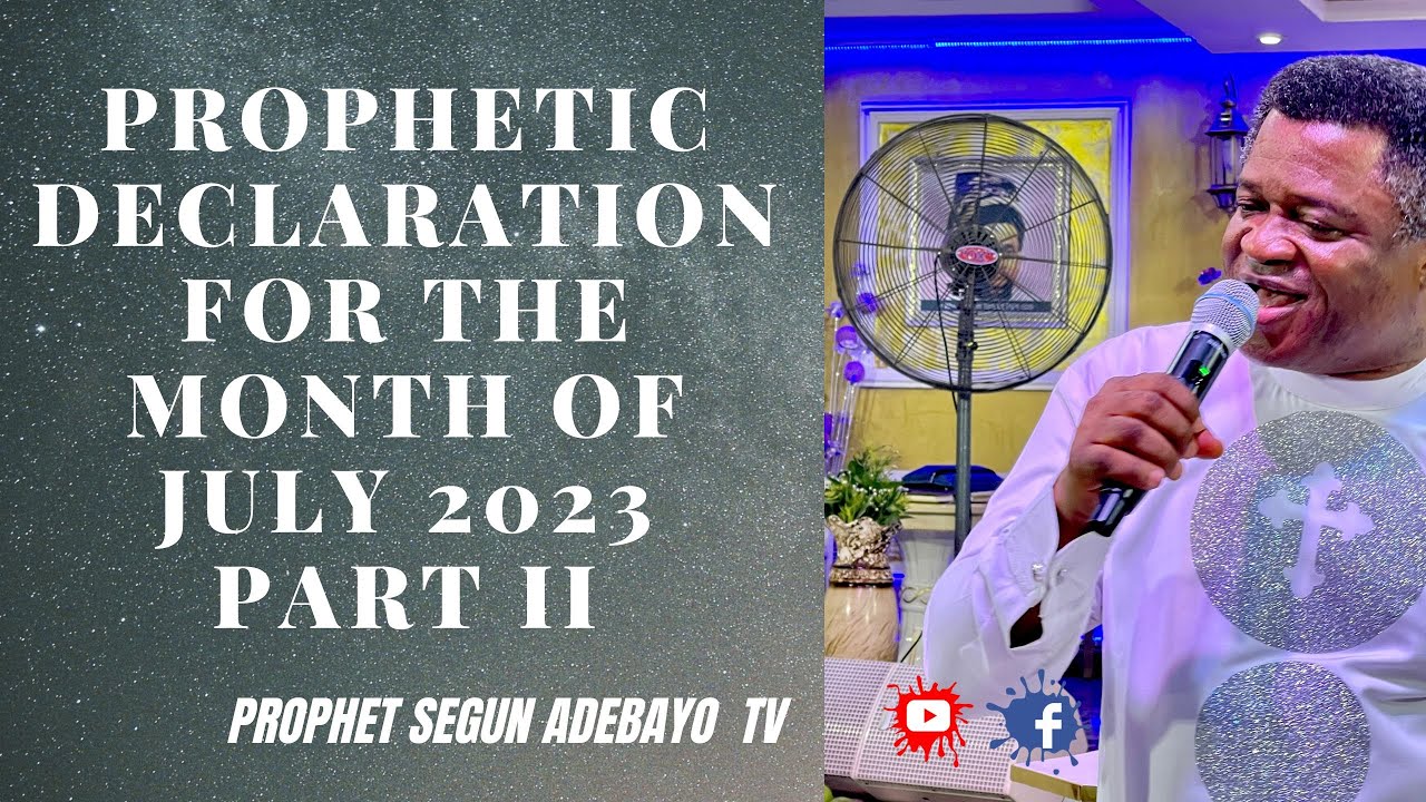 PROPHETIC DECLARATION FOR THE MONTH OF JULY 2023 part 2 - YouTube