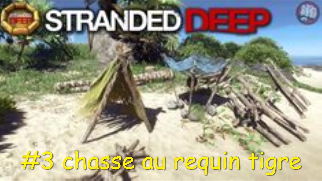 Stranded deep ps4 #3 [fr] chasse au requin tigre.