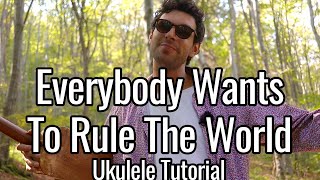 Everybody Wants To Rule The World - Tears For Fears (Ukulele Tutorial)
