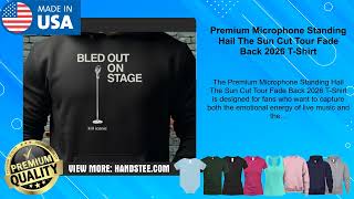 Premium Microphone Standing Hail The Sun Cut Tour Fade Back 2026 T-Shirt