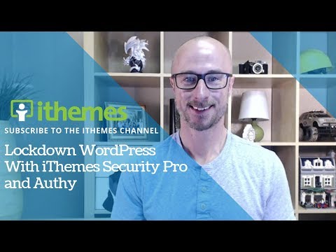 Lockdown WordPress With iThemes Security Pro and Authy