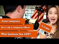 How to Answer Immigration Questions at Airport ? What do they ASK?