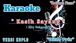 Kasih Sayang - Elvy Sukaesih || Karaoke Nada Cowok ( Versi Dangdut Koplo )