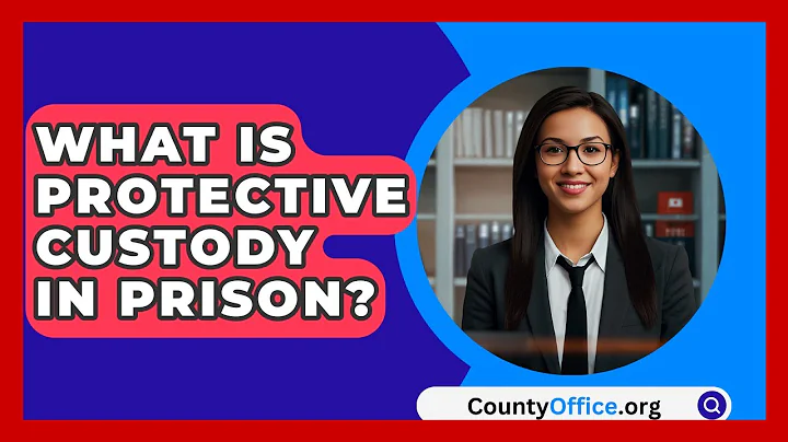 What Is Protective Custody In Prison? - CountyOffice.org