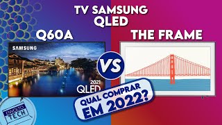 QUAL É A MELHOR TV 4K SAMSUNG QLED Q60A VS QLED THE FRAME - QUAL COMPRAR EM 2022