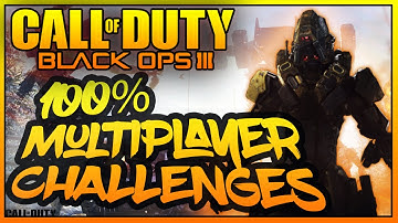 BLACK OPS 3 - 100% MULTIPLAYER CHALLENGES! (ZOMBIES & CAMPAIGN COMING SOON)
