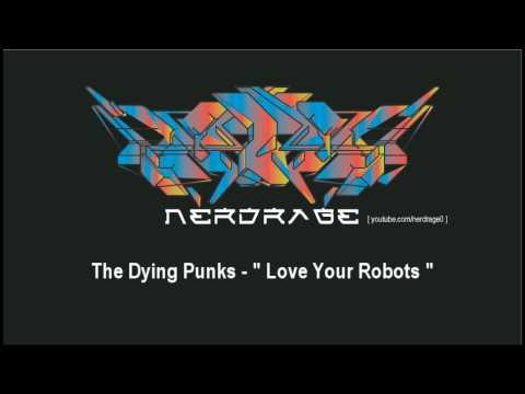 YouTubeでThe Dying Punks - Love Your Robotsを視聴