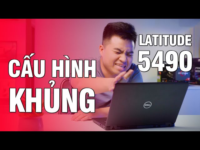 Đánh giá Laptop Dell Latitude 5490: Cấu hình ẤN TƯỢNG