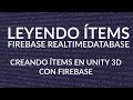 8 Leyendo ítems en Unity 3d con Firebase Realtime Database y Storage para Android