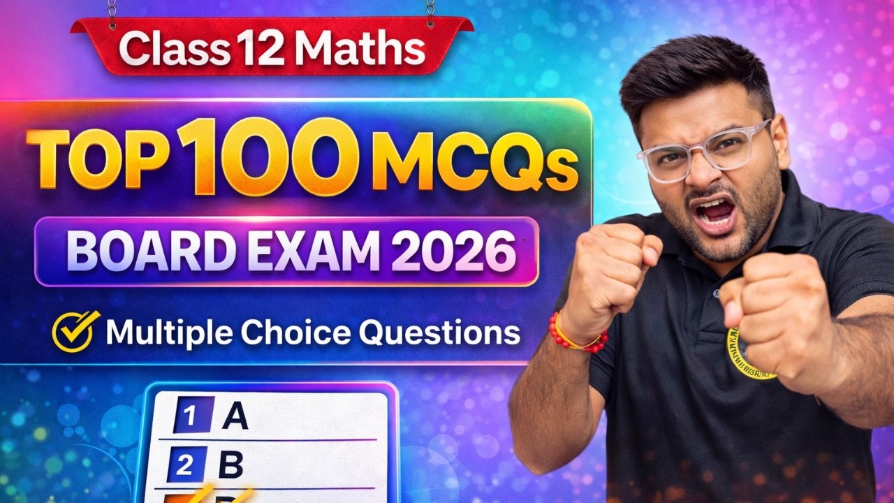 Top 100 MCQs Class 12 Maths I All Chapters Important MCQs Class 12 For Board Exam 2026 I Ashish Sir