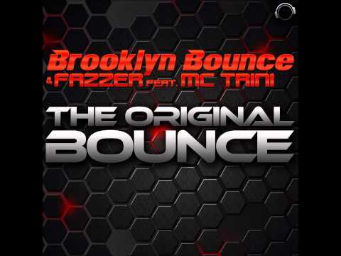 Brooklyn Bounce (+) The Original Bounce (Feat. MC Trini) (Radio Edit) - Brooklyn Bounce, Fazzer