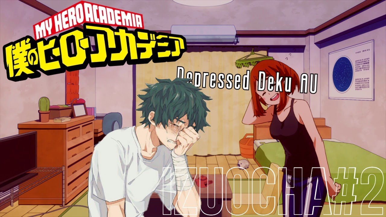 The hostpital... || IzuOcha#2 || Depressed deku || (Desc)