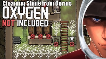 Oxygen Not Included Cleaning Slime from Germs - Better than Ore Scrubber Guide/Gameplay