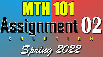 MTH101 Assignment 2 Solution Spring 2022 | MTH101 Assignment 2 Solution 2022
