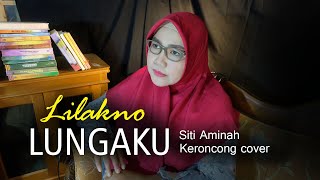 Losskita - Lilakno Lungaku | keroncong cover | Siti Aminah