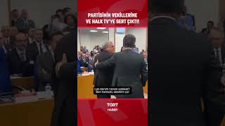 Partisinin Vekillerine Ve Halk Tvye Sert Çıktı