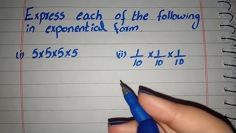 Express each of the following in Exponential Form, Express each of the following in exponential form