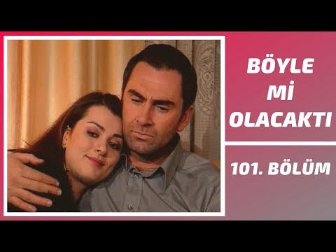 Böyle mi Olacaktı | 101. Bölüm
