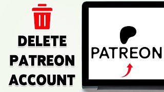 How To Delete Patreon Account 2024 | Permanently Close Patreon Account