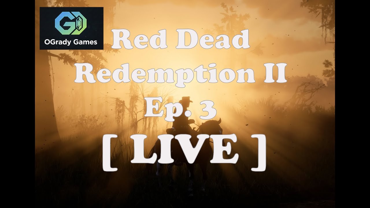 Red Dead Redemption II | Playthrough Ep. 3 [ LIVE ] - YouTube