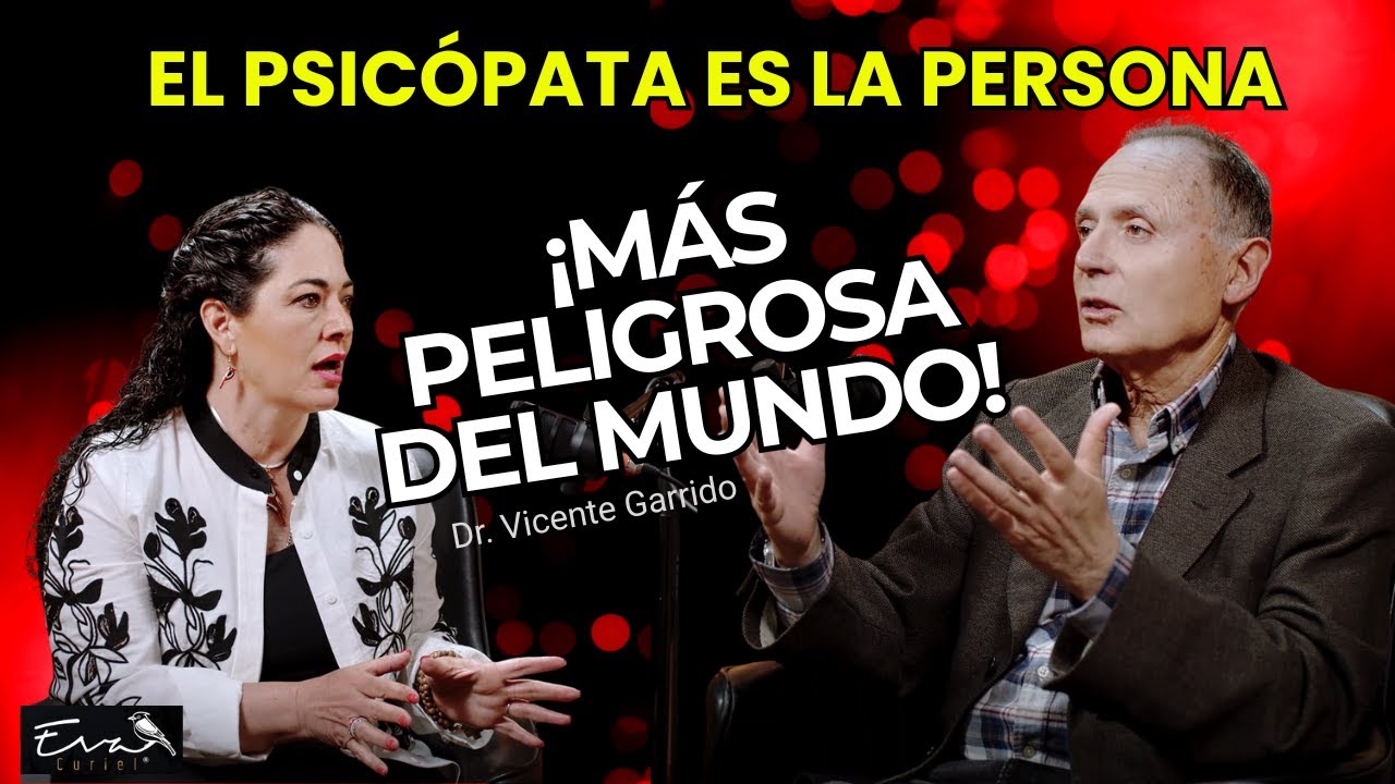 El Psicópata es la persona más peligrosa del mundo, Dr. Vicente Garrido