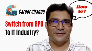 How to switch From BPO To IT Industry Jobs? screenshot 4