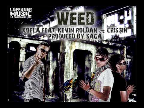 Kofla Ft. Kevin Roldan y Crissin - WEED (Produced by Saga) Loffsner Music