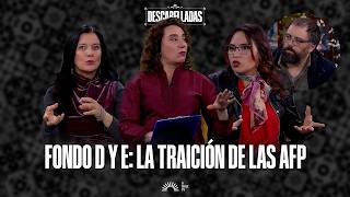 Descabelladas - Funds D and E: The AFP Betrayal | with Pablo Ortúzar