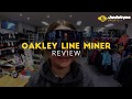Oakley Line Miner Review