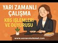 Yarı Zamanlı Çalışma KBS İşlemleri | Mutemetler İçin Detaylı Anlatım ve Duyurular