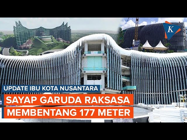 Melihat Bentang Sayap Garuda Raksasa di IKN, Panjangnya 177 Meter! class=