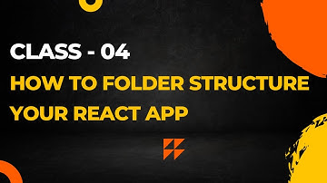 How to Folder Structure Your React App || Class - 04 || By Visualpath