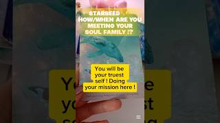WHEN ARE U MEETING YOUR SOUL FAMILY?#viral #starseed #lightworker #purpose #tarot #spirituality