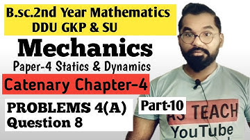 PROBLEMS 4(A) Question-8 | Common Catenary | B.sc.2nd year Math | ddu Gkp & SU | Part-10