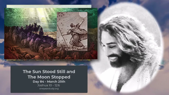 The Day the Sun Stood Still - Joshua - Day 84 - March 25th - One Year Bible