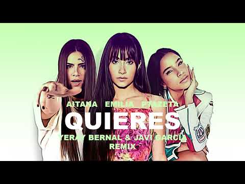 Aitana, Emilia, Ptazeta - Quieres (Yeray Bernal & Javi García Remix)