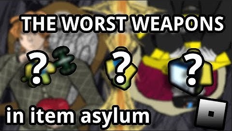 The 5 Worst Weapons in Item Asylum | Roblox