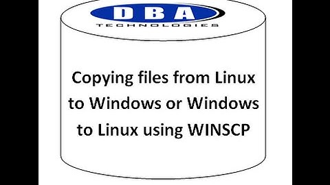 Copying files-Linux to windows Vice Versa-Winscp