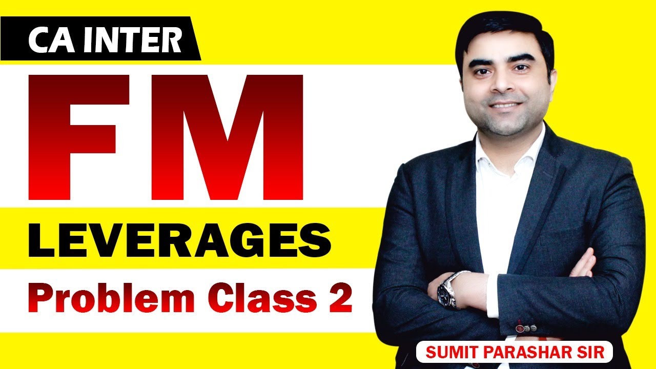 CA Inter FM | Leverage Problem class 2 | FM-SM Fastrack for Jan-25/May ...