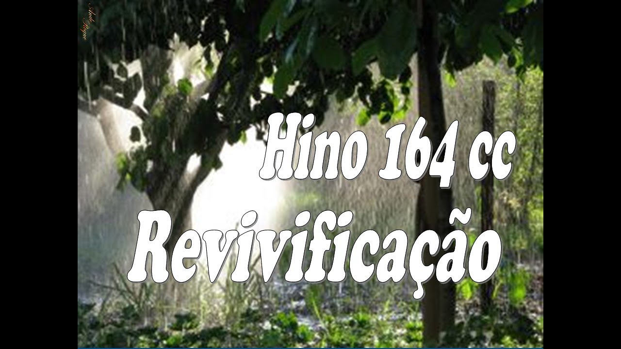 Cantor Cristão 164 - Revivificação
