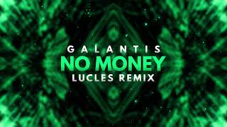 Galantis - No Money (Lucles Remix)
