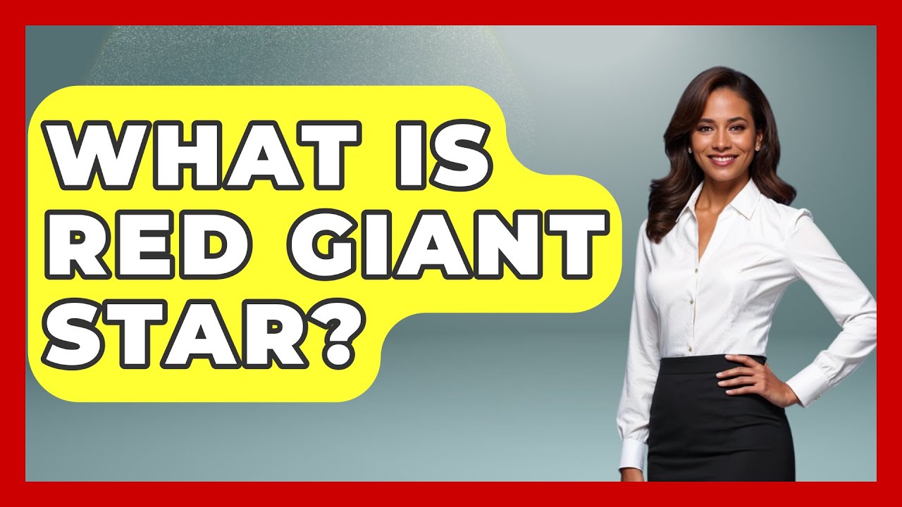 What Is Red Giant Star? - Physics Frontier
