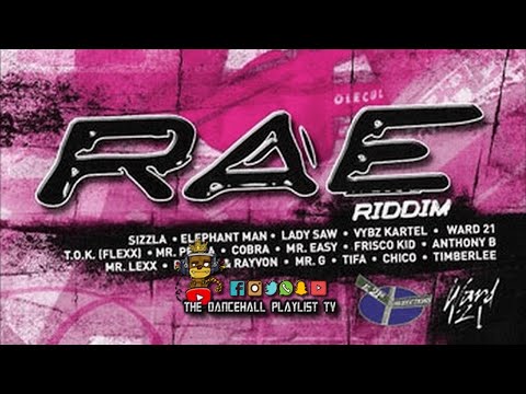 Rae Riddim Mix 2007 Ft. Vybz Kartel, Elephant Man, Sizzla & More